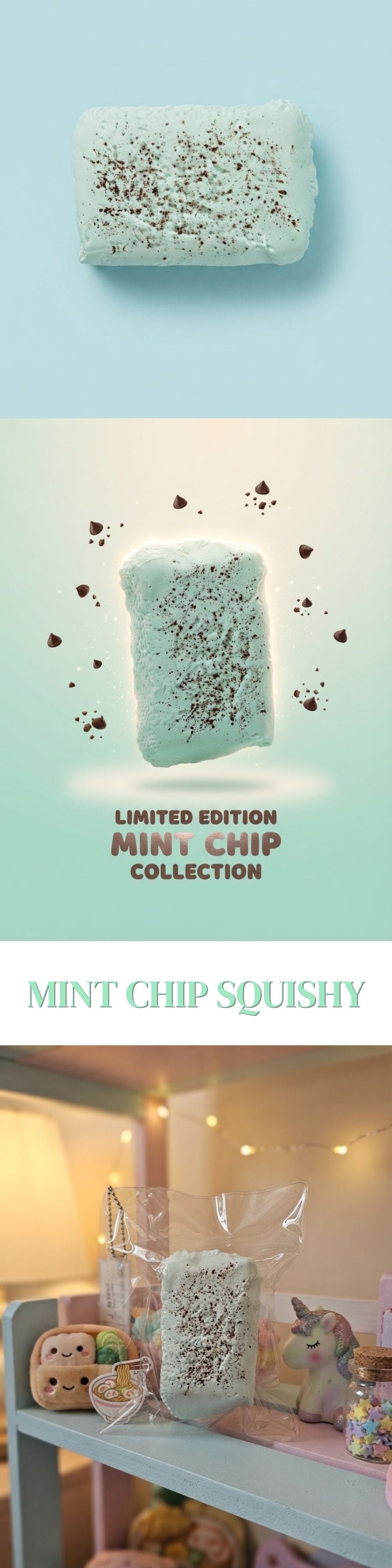 A mint chip-shaped squishy toy shown in three stacked panels: a top studio shot on a pale blue background, a middle close-up with floating chocolate-like crumbs and the text 'Limited Edition Mint Chip Collection,' and a bottom lifestyle scene on a shelf in a room with warm lighting and plush toys.