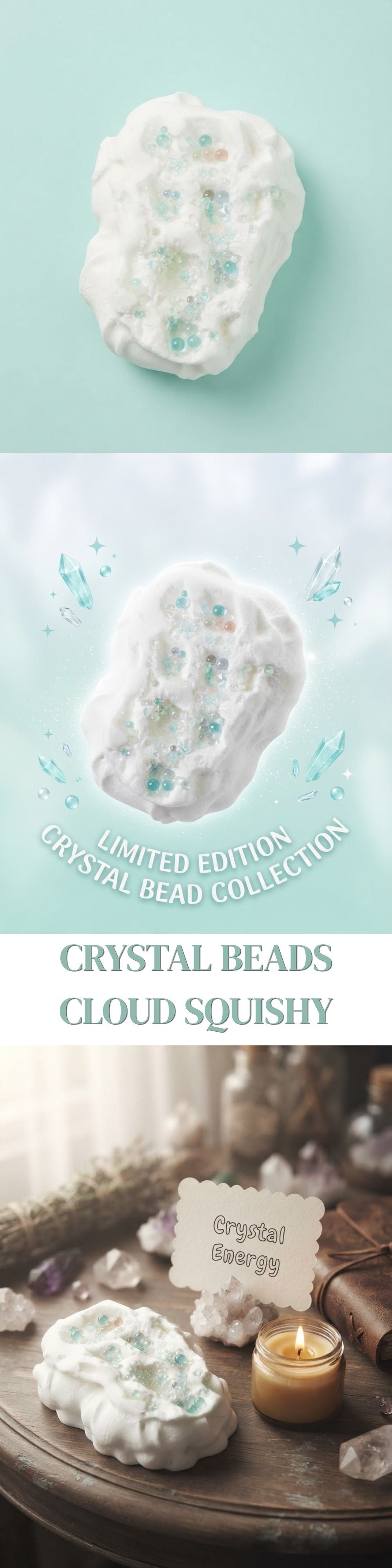 A vertically stacked promotional image showing a cloud-like white crystal bead squishy toy. The top half shows the toy alone on a pale aqua background, the middle includes a small text banner reading 'Limited Edition Crystal Bead Collection' with the same toy centered, and the bottom shows the toy styled on a tray with crystals and a candle in a real setting.