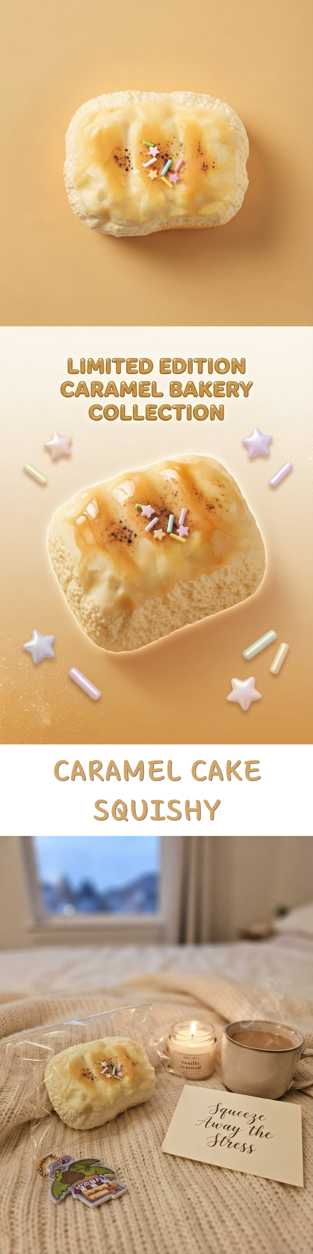 A vertically stacked promotional graphic for a caramel cake squishy. The top two panels show a single baked cake piece on a warm beige background with decorative sprinkles and text reading 'LIMITED EDITION CARAMEL BAKERY COLLECTION' and 'CARAMEL CAKE SQUISHY.